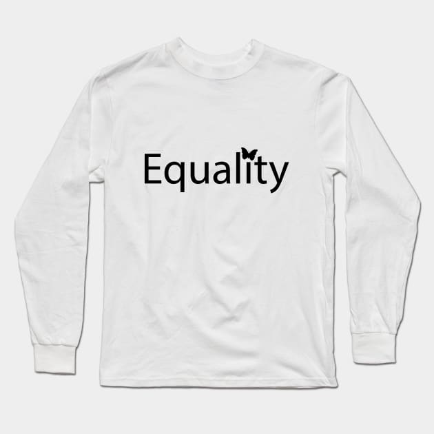 Equality fun positive typography design Long Sleeve T-Shirt by CRE4T1V1TY